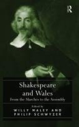 Shakespeare and Wales - From the Marches to the Assembly