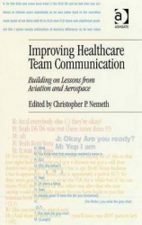 Improving Healthcare Team Communication - Building on Lessons from Aviation and Aerospace
