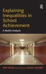Explaining Inequalities in School Achievement - A Realist Analysis