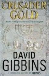Crusader Gold - the explosive action adventure from the Sunday Times bestseller