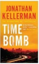 Time Bomb (Alex Delaware series, Book 5) - A tense and gripping psychological thriller