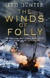 The Winds of Folly - A twisty nautical adventure of thrills and intrigue set during the French Revolution