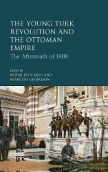 The Young Turk Revolution and the Ottoman Empire - The Aftermath of 1908