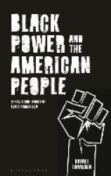 Black Power and the American People - The Cultural Legacy of Black Radicalism