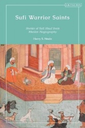 Sufi Warrior Saints - Stories of Sufi Jihad from Muslim Hagiography