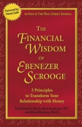 The Financial Wisdom of Ebenezer Scrooge - 5 Principles to Transform Your Relationship with Money