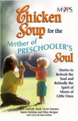Chicken Soup for the Mother of Preschoolers Soul