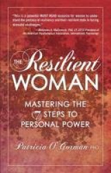 The Resilient Woman: Mastering the 7 Steps to Personal Power