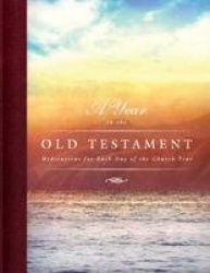 A Year in the Old Testament - Meditations for Each Day of the Church Year