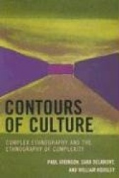 Contours of Culture - Complex Ethnography and the Ethnography of Complexity