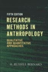 Research Methods in Anthropology: Qualitative and Quantitative Approaches