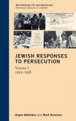 Jewish Responses to Persecution: 1933–1938 - Volume 1
