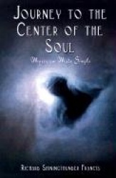 Journey to the Center of the Soul - Mysticism Made Simple