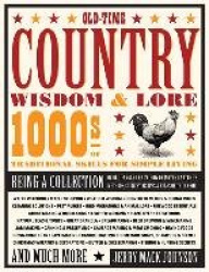 Old-Time Country Wisdom & Lore - 1000s of Traditional Skills for Simple Living