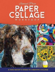 Paper Collage Workshop - A fine artist's guide to creative collage