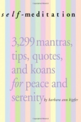 Self-Meditation - 3,299 Tips, Quotes, Reminders, and Wake-Up Calls for Peace and Serenity