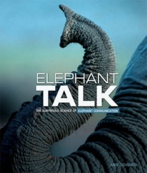 Elephant Talk - The Surprising Science of Elephant Communication