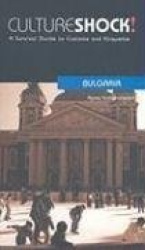 Cultureshock Bulgaria: The Survival Guide to Customs and Etiquette