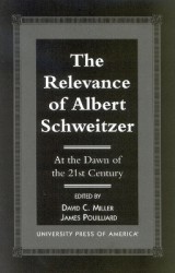 The Relevance of Albert Schewitzer at the Dawn of the 21st Century