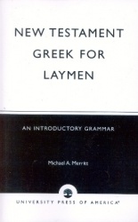 New Testament Greek for Laymen - An Introductory Grammar