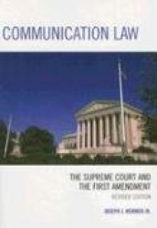 Communication Law - The Supreme Court and the First Amendment