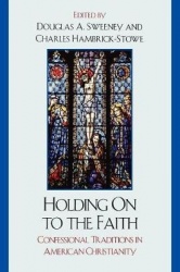 Holding On to the Faith - Confessional Traditions and American Christianity