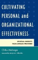 Cultivating Personal and Organizational Effectiveness - Spiritual Insights from African Proverbs