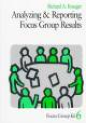 Analyzing and Reporting Focus Group Results