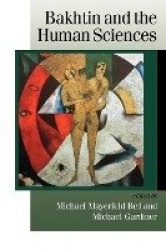 Bakhtin and the Human Sciences - No Last Words