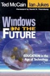 Windows on the Future - Education in the Age of Technology