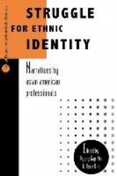 Struggle for Ethnic Identity - Narratives by Asian American Professionals