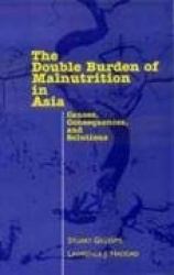 The Double Burden of Malnutrition in Asia - Causes, Consequences, and Solutions