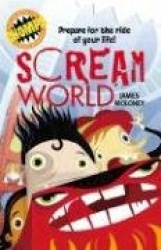 Scream World: Prepare for the Ride of Your Life!