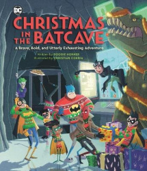 Christmas in the Batcave - A Brave, Bold, and Utterly Exhausting Adventure [Officially licensed]