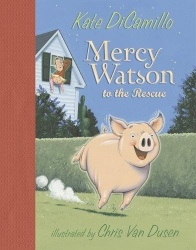 Mercy Watson to the Rescue - (A Funny and Heartwarming Chapter Book About a Lovable, Toast-Eating Pig - Perfect for Early Reader