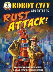 Rust Attack! - Robot City Adventures, #2