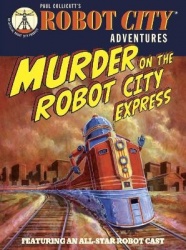 Murder on the Robot City Express - Robot City Adventures, #4