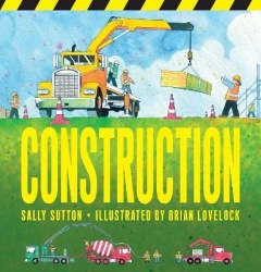 Construction - (A Rhyming Construction Book with Trucks, Machines, and Noisy Vehicles on a Job Site for Babies, Toddlers, Presch
