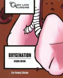 Quick Look Nursing: Oxygenation - Oxygenation