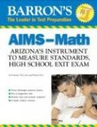 Barron's AIMS-Math - Arizona's Instrument to Measure Standards, HS Exit Exam