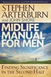 Midlife Manual for Men: Finding Significance in the Second Half