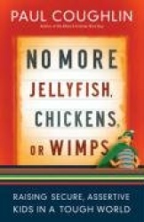 No More Jellyfish, Chickens or Wimps