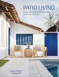 Patio Living - Spaces Around the World That Blend Indoors and Outdoors