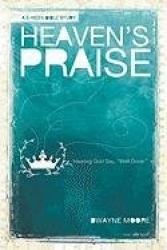 Heaven's Praise: Hearing God Say