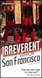 Frommer's® Irreverent Guide to San Francisco