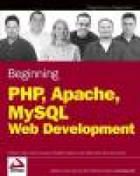 Beginning PHP, Apache, MySQL® Web Development