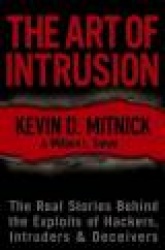 The Art of Intrusion - The Real Stories Behind the Exploits of Hackers, Intruders and Deceivers