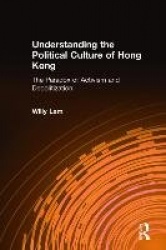 Understanding the Political Culture of Hong Kong: The Paradox of Activism and Depoliticization - The Paradox of Activism and Dep