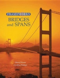 Frameworks: Bridges and Spans, Skyscrapers and High Rises, Dams and Waterways, Ancient Monuments, Modern Wonders