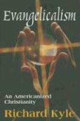 Evangelicalism - An Americanized Christianity